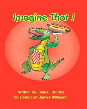 Imagine That! de Sala E. Brooks