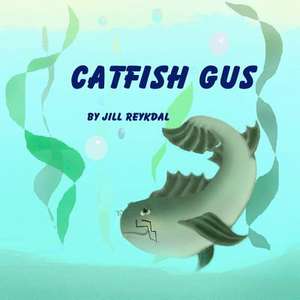 Catfish Gus de MS Jill M. Reykdal