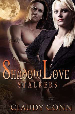 Shadowlove-Stalkers de Claudy Conn