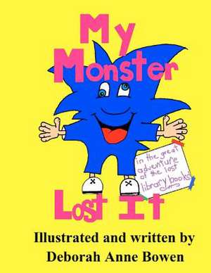 My Monster Lost It de Deborah Anne Bowen