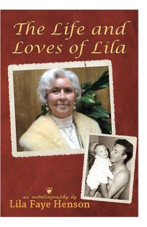 The Life and Loves of Lila de Lila Faye Henson