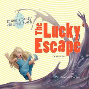 The Lucky Escape de Dr Heather Manley