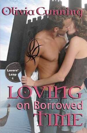 Loving on Borrowed Time de Olivia Cunning