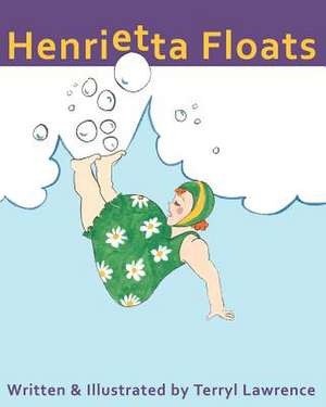 Henrietta Floats de Terryl Lawrence