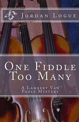 One Fiddle Too Many de MR Jordan Logue