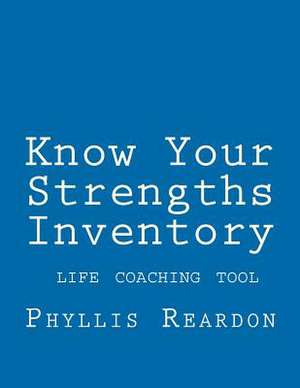 Know Your Strengths Inventory de Phyllis Reardon M. Ed