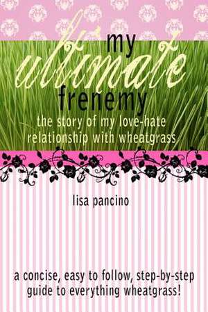 My Ultimate Frenemy de Lisa Pancino