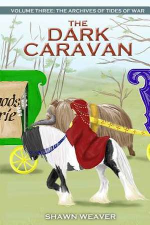 The Dark Caravan de MR Shawn Weaver