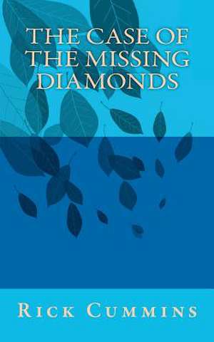 The Case of the Missing Diamonds de Rick Cummins