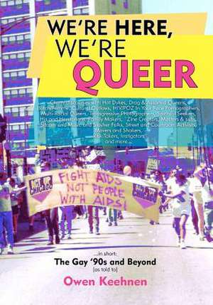 We're Here, We're Queer de Owen Keehnen