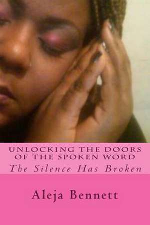 Unlocking the Doors of the Spoken Word de Aleja Bennett