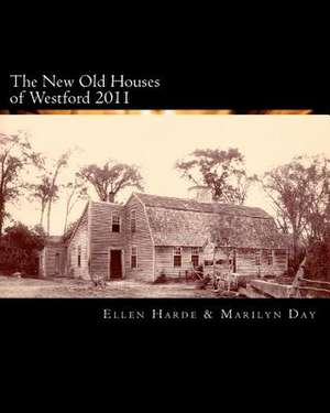 The New Old Houses of Westford 2011 de Ellen Harde