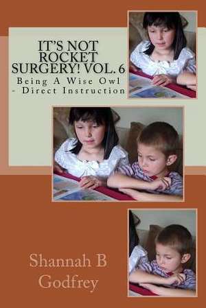 It's Not Rocket Surgery! Vol. 6 de Shannah B. Godfrey