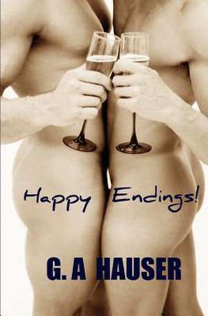 Happy Endings de G. A. Hauser