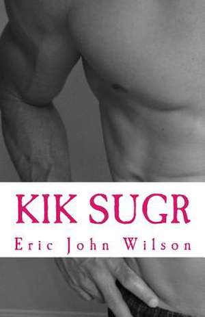 Kik Sugr de MR Eric John Wilson