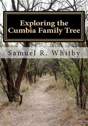 Exploring the Cumbia Family Tree de MR Samuel R. Whitby