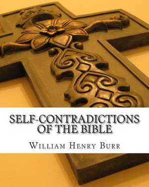 Self-Contradictions of the Bible de William Henry Burr