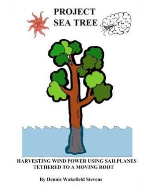 Project Sea Tree de Dennis Wakefield Stevens