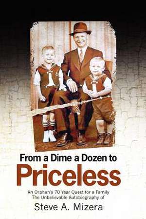 From a Dime a Dozen to Priceless de Steve A. Mizera