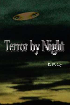 Terror by Night de R. W. Ley