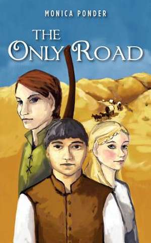 The Only Road de Monica Ponder