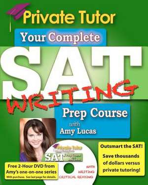 Private Tutor - Writing Book - Complete SAT Prep Course de Amy Lucas