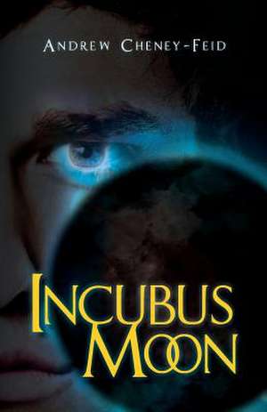 Incubus Moon de Andrew Cheney-Feid