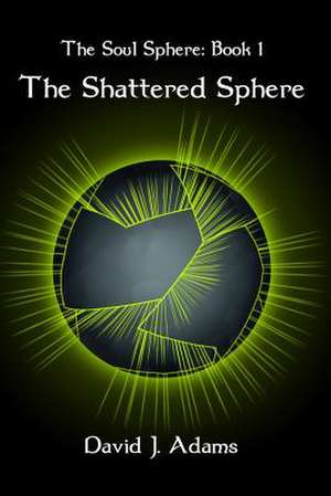 The Soul Sphere de David J. Adams