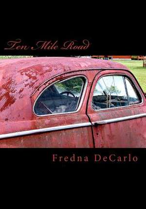 Ten Mile Road de Fredna Wilkeslene DeCarlo