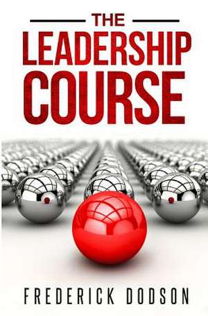 The Leadership Course de Frederick Dodson