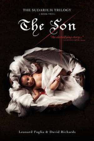 The Son, the Sudarium Trilogy - Book Two de Leonard Foglia