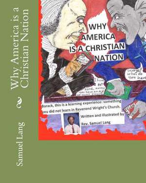 Why America Is a Christian Nation de Rev Samuel E. Lang Sr