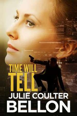 Time Will Tell de Julie Coulter Bellon