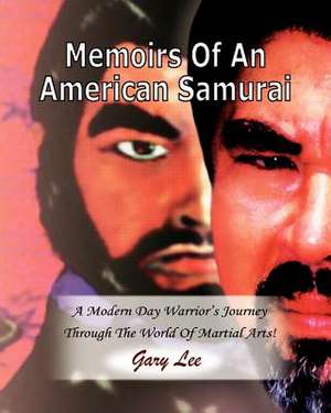 Memoirs of an American Samurai de Prof Gary Lee