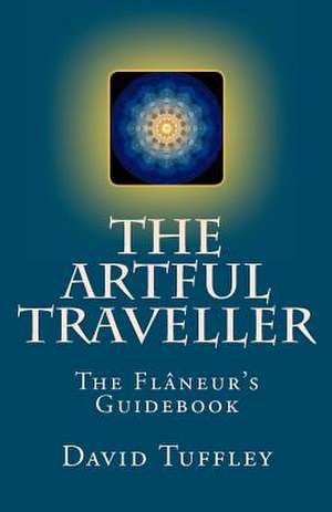 The Artful Traveller de David John Tuffley