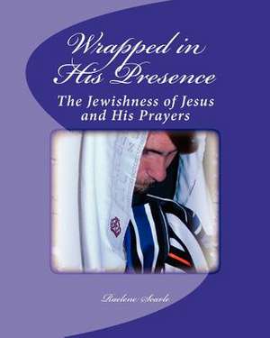 Wrapped in His Presence de Raelene M. Searle