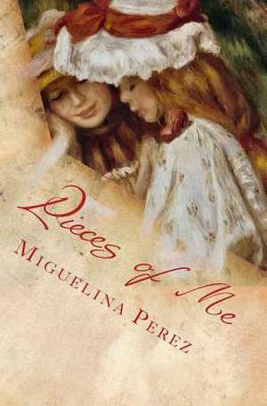 Pieces of Me de MS Miguelina Perez