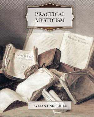 Practical Mysticism de Evelyn Underhill