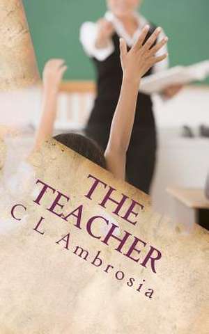 The Teacher de C. L. Ambrosia