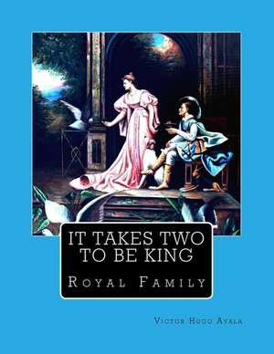 It Takes Two to Be King de Victor Hugo Ayala