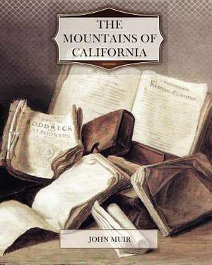 The Mountains of California de John Muir