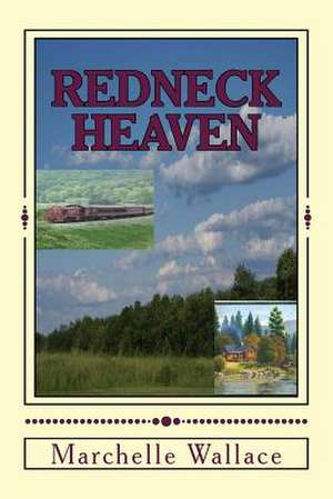 Redneck Heaven de Marchelle Wallace