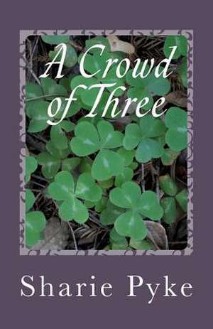 A Crowd of Three de Sharie Pyke