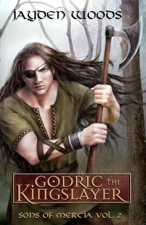 Godric the Kingslayer de Jayden Woods