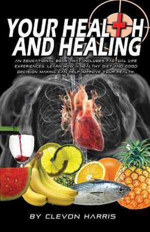 Your Health & Healing de Clevon Harris