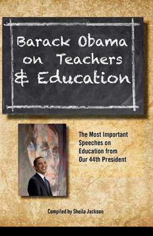 Barack Obama on Teachers and Education de Barack Hussein Obama