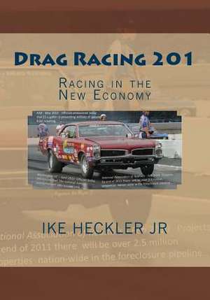 Drag Racing 201 de Ike Heckler Jr