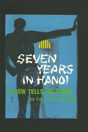 Seven Years in Hanoi de Capt Larry Chesley