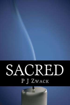 Sacred de P. J. Zwack