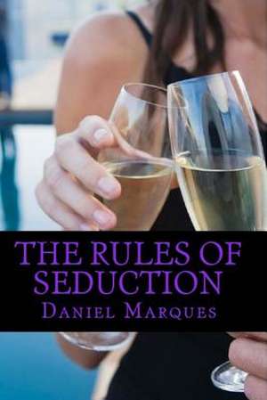 The Rules of Seduction de Daniel Marques